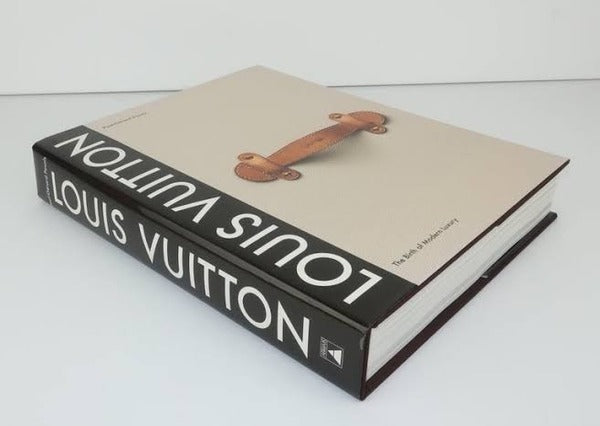 Louis Vuitton The Birth of modern luxury