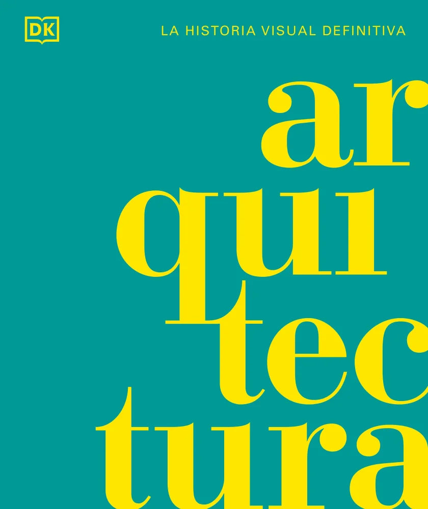 The definitive visual history of Architecture