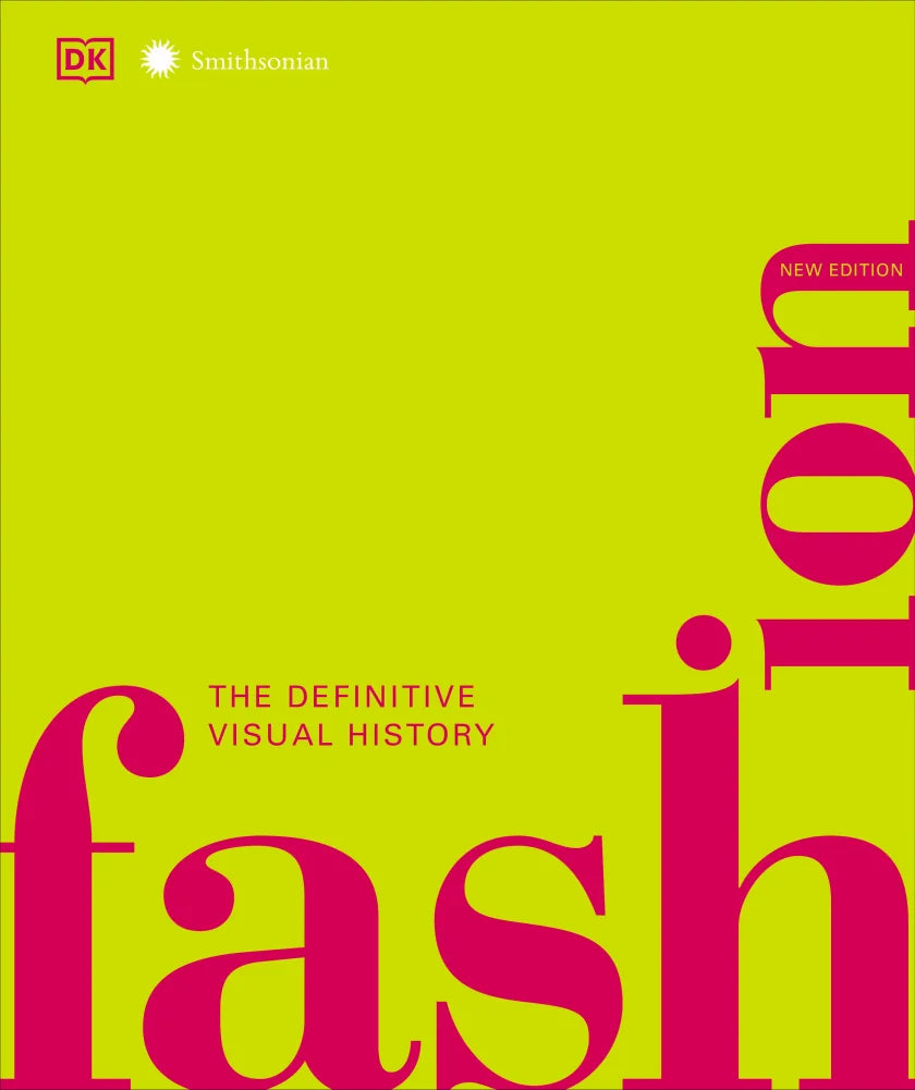 The definitive visual history of Fashion
