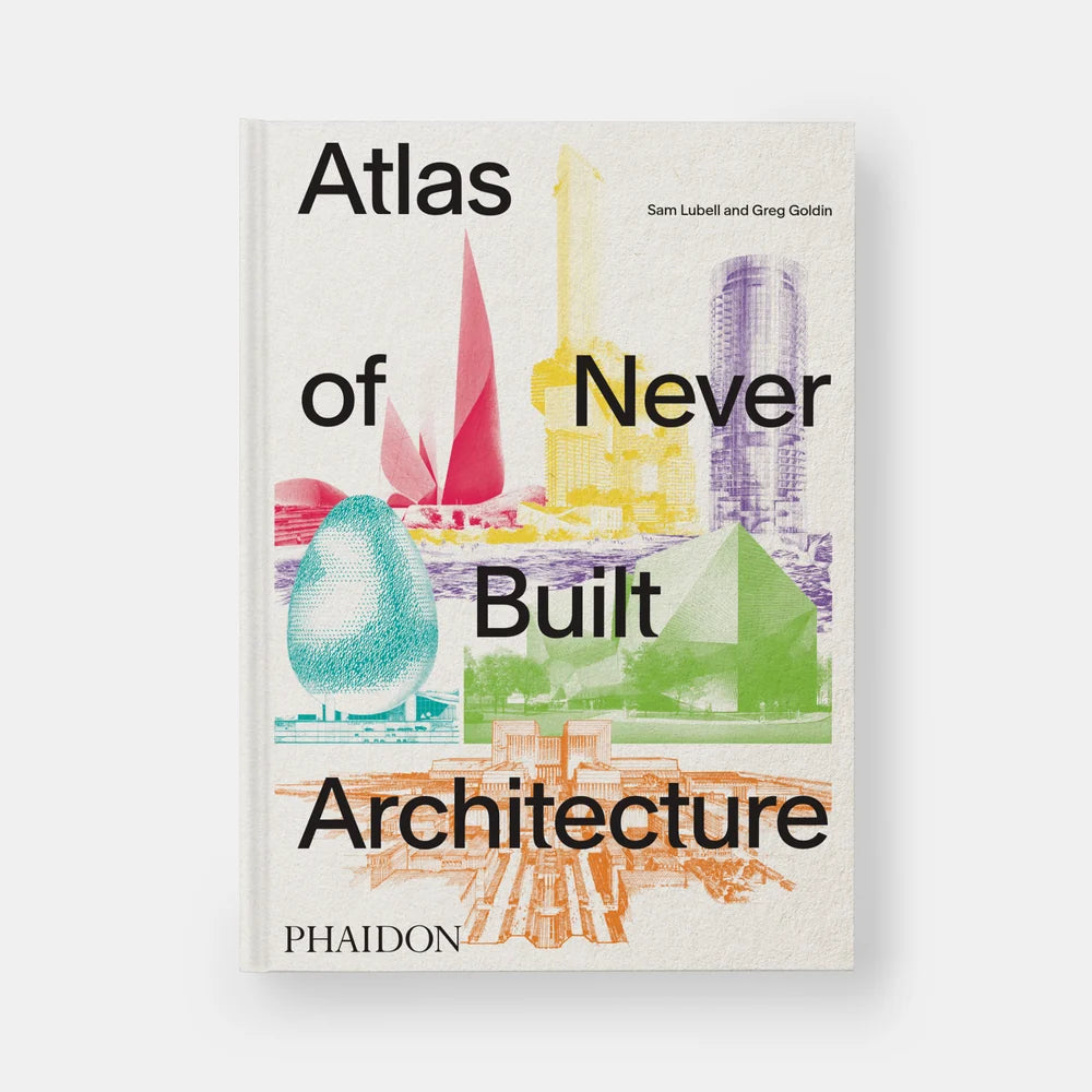 Atlas of never built architecture