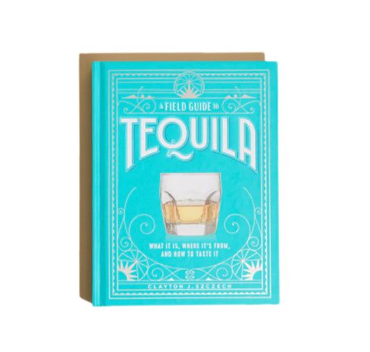 A field guide to Tequila